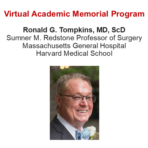 Virtual Academic Memorial - Ronald G. Tompkins, MD, ScD